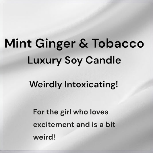 Mint, Ginger & Tobacco Luxury Soy Candle