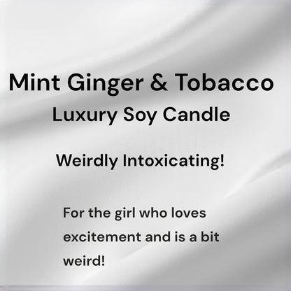 Mint, Ginger & Tobacco Luxury Soy Candle